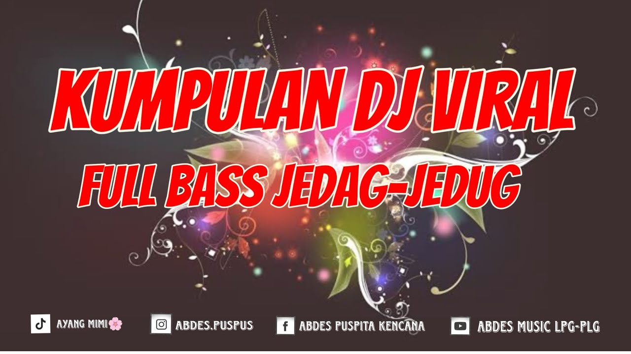 KUMPULAN DJ VIRAL FULL ALBUM DJ JEDAG JEDUG FULL BASS YouTube