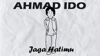 Download Lagu Ahmad Ido - Jaga Hatimu ( Official Video ) MP3 Download Lagu Ahmad Ido - Jaga Hatimu ( Official Video ) MP3