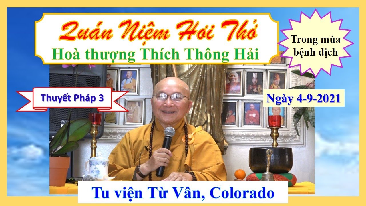 Quán Niệm Hơi Thở – Thuyết pháp 3 – HT Thích Thông Hải – Tu viện Từ Vân, Colorado Quán Niệm Hơi Thở – Thuyết pháp 3 – HT Thích Thông Hải – Tu viện Từ Vân, Colorado