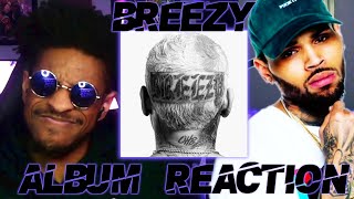 ALBUM OF THE YEAR...AND YOU CAN @ ME | @ChrisBrownTV - Breezy | Full Album Reaction