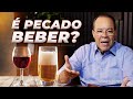 É PECADO BEBER VINHO E CERVEJA?