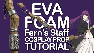 The Ultimate Guide to Creating Fern Magic Staffs with EVA Foam | D.I.Y | Making