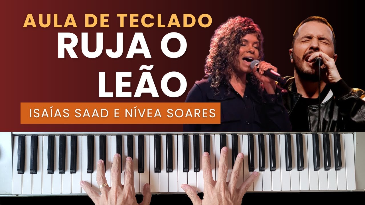 AULA DE TECLADO Ruja o Leão (Isaias Saad e Nívea Soares) VÍDEO AULA COM CIFRA NA DESCRIÇÃO