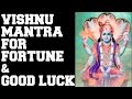 Vishnu mantra for fortune  good luck  mangalam bhagwan vishnu  very powerful 