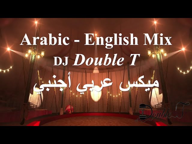 Arabic - English Mix | DJ Double T | ميكس عربي أجنبي | ميكس رقص  🔥 نااااااار | Dance Mix class=
