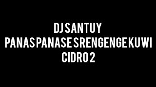 Dj santuy|| panas panase srengenge kuwi CIDRO 2 tiktok viral PART 14