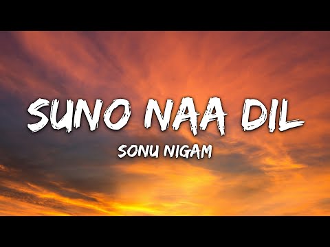 Sonu Nigam - Suno Naa Dil (From "Daadi Ki Shaadi") (Lyrics)