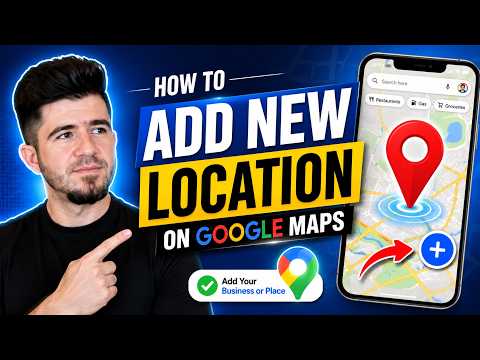 How to Add a New Location on Google Maps?