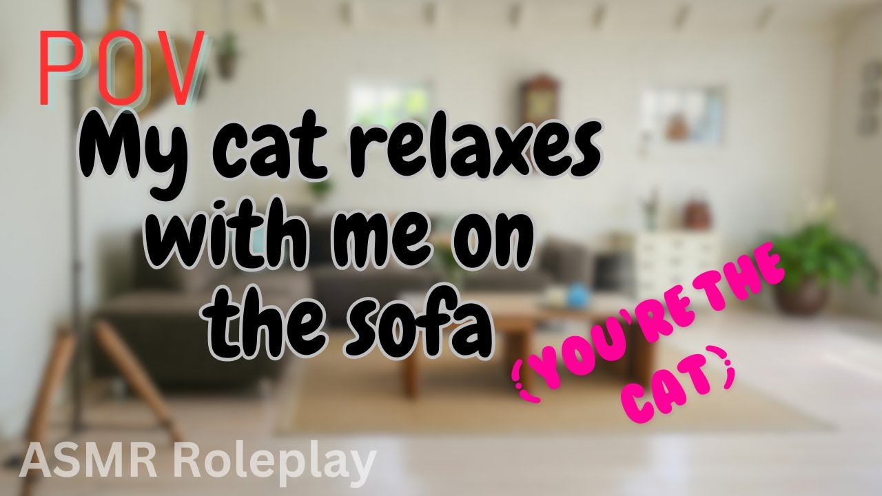 [ASMR] You're my cat spending time with me - ASMR Roleplay