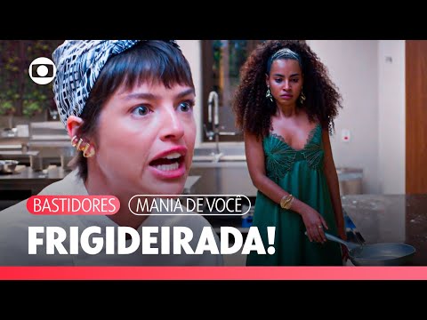 Veja bastidores da BRIGA entre Luma e Viola que terminou em FRIGIDEIRADA! | Mania de Você | TV Globo