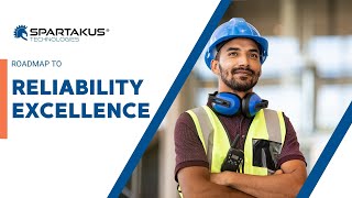 Roadmap to Reliability: Achieving Operational Excellence in Asset Management & Maintenance