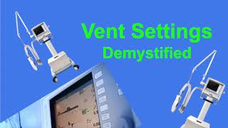 Ventilator Settings Demystified: Volume versus Pressure Control