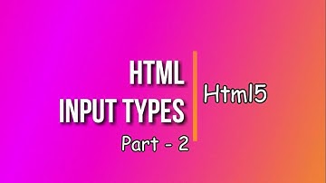 HTML5 tutorial  14 | HTML Input Types Part 2