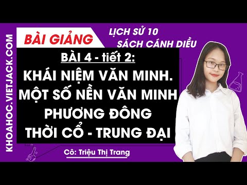 Video Một số nền văn minh Phương Đông - Bài 6 - Lịch sử 10 -... - youtube