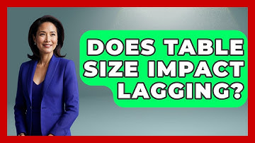 Does Table Size Impact Lagging? - Billiards Hustlers