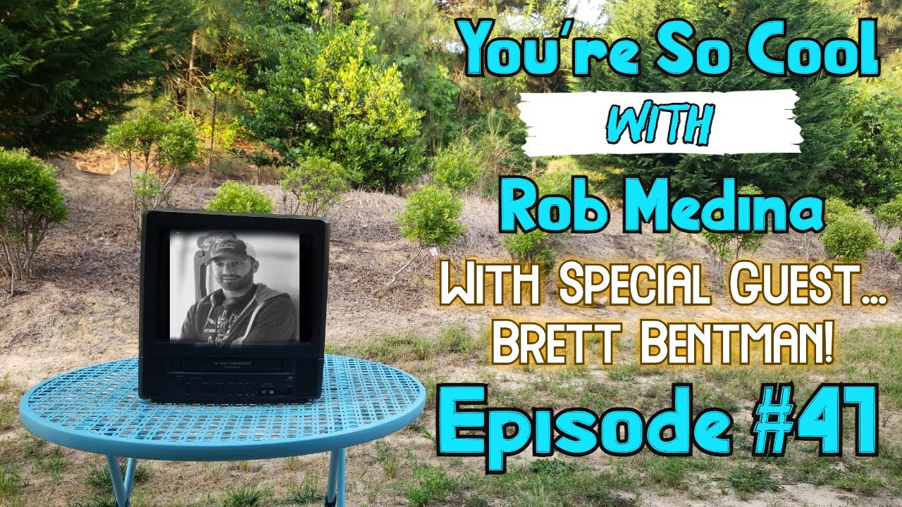 You're So Cool with Rob Medina #41: Brett Bentman! 