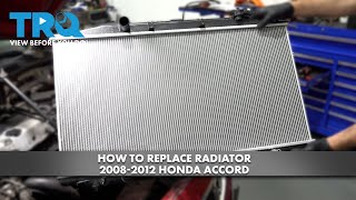How to Replace Radiator 2008-2012 Honda Accord