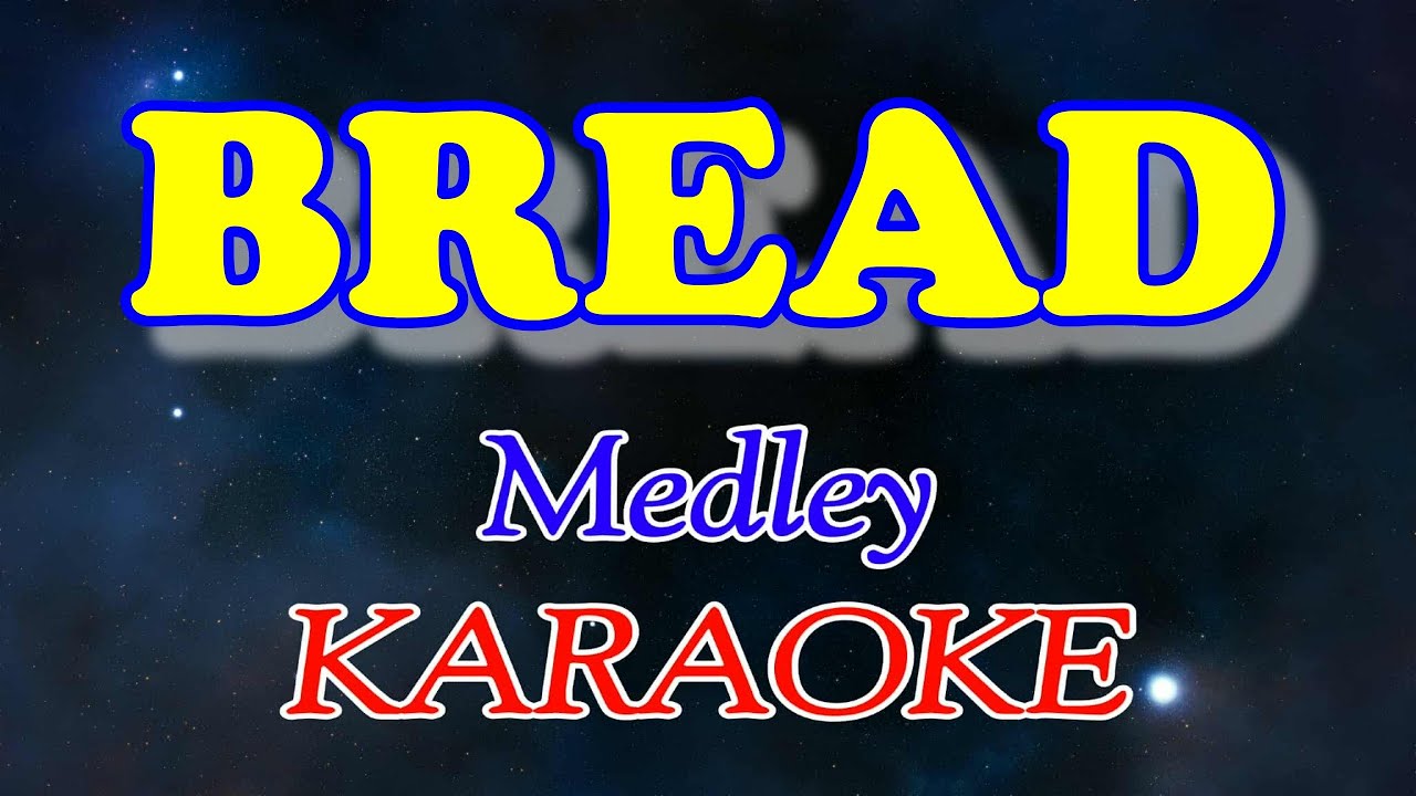 Bread (Medley Karaoke)