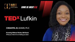 How letting go can help you find whats next | Cheantel Adams Ph. D | TEDxLufkin