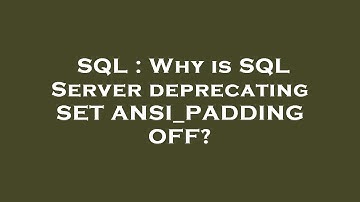 SQL : Why is SQL Server deprecating SET ANSI_PADDING OFF?