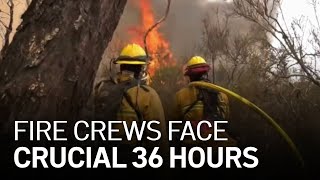 Next 36 Hours Could Be the Toughest for Firefighters Battling Glass Fire