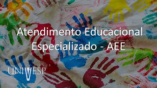 Educação especial e Libras - Atendimento Educacional Especializado - AEE