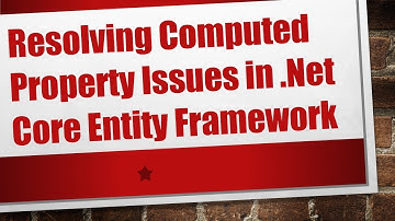 Resolving Computed Property Issues in .Net Core Entity Framework