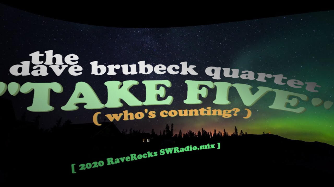 Dave Brubeck Quartet - Take Five (2020 RaveRocks SWRadio Mix)