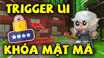 TRIGGER UI Ổ KHÓA MẬT MÃ TRONG MINI WORLD !!!