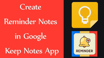 How to Create Reminder Notes in Google Keep Notes?