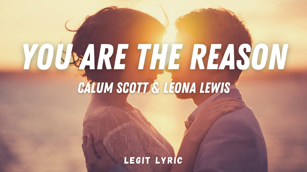 You Are The Reason übersetzung Leona Lewis You are the reason - Colum Scott & Leona Lewis (Lyric) - YouTube