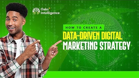 How to Create a Data-Driven Digital Marketing Strategy in 2024.