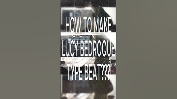 HOW TO MAKE LUCY BEDROQUE TYPE BEAT FROM SCRATCH | more beats in my tgc. #flstudio #tutorial