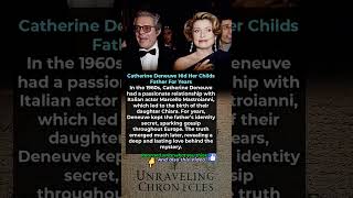 Catherine Deneuve Hid Her Childs Father For Years
