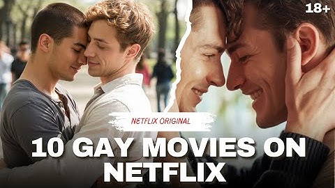 10 Must-Watch Gay Movies on Netflix Right Now 🌈