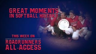 Roadrunners All-Access: Great Moments in Softball History