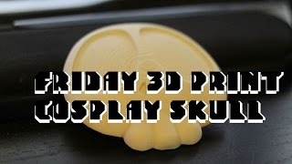 Friday 3D print - Elsies skull cosplay prop