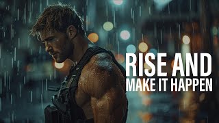 RISE AND MAKE IT HAPPEN - Motivational Video