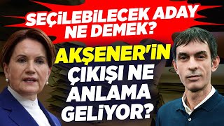 Seçilebilecek Aday Ne Demek? Meral Akşenerin Çıkışı Ne Anlama Geliyor? Bahadır Özgür Krt Tv