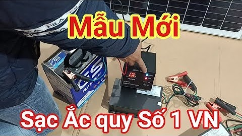 🇻🇳 Sạc Ắc Quy Số 1 Việt Nam Ra Mắt Mẫu Mới Nhất 2022 - Shop Solar