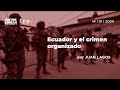 Ecuador y el crimen organizado - Entre Líneas