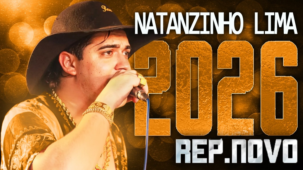NATANZINHO LIMA 2026 ( REPERTÓRIO NOVO 2026 ) CD NOVO - MÚSICAS NOVAS
