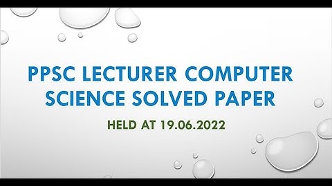 PPSC Lecturer computer science solved paper held at 19.06.2022 | Study Villa