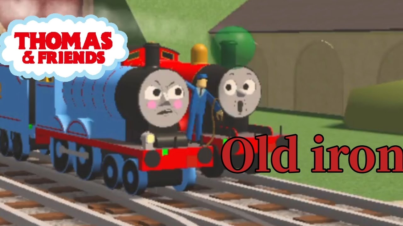 Thomas tank engine and his friends Old iron