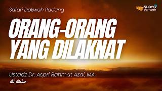 🔴[LIVE] Ustadz Dr. Aspri Rahmat Azai, MA - Orang-Orang Yang Dilaknat
