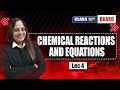 LEC  4 CHEMICAL RECATION AND EQUATION