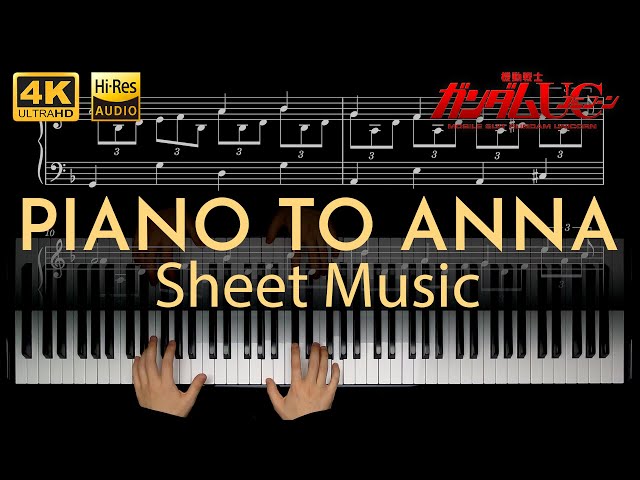 Mobile Suit Gundam Unicorn RE:0096 / PIANO TO ANNA /Sheet Music【4K / Hi-Res  Audio】 - YouTube