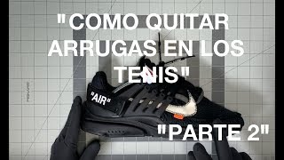 Como Quitar Arrugas en los Tenis ! ( Parte 2 )