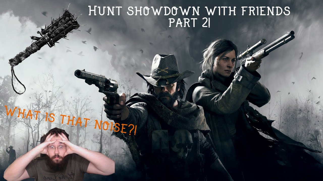 Hunt Showdown with friends! Part 2 - YouTube