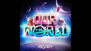 Sub Zero Project - Our World 